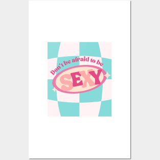 Don't be Afraid to Be Sexy Cute Print Posters and Art